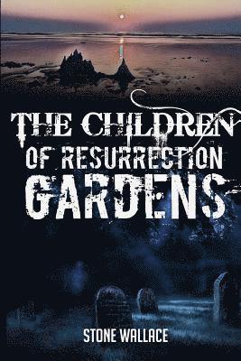 The Children of Resurrection Gardens 1