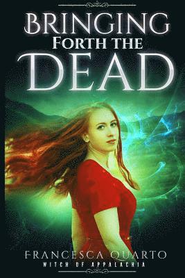 Francesca Quarto - Bringing Forth the Dead, Häftad