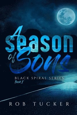 Rob Tucker - A Season of Sons, Häftad