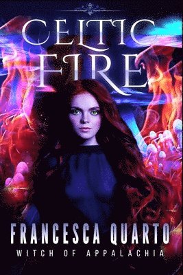 Francesca Quarto - Celtic Fire, Häftad