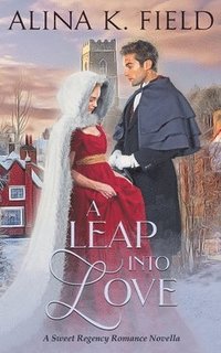 bokomslag A Leap Into Love: A Sweet Regency Romance Novella