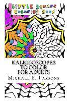 bokomslag Kaleidoscopes to Color: For Adults