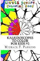 bokomslag Kaleidoscopes to Color: For Kids #2