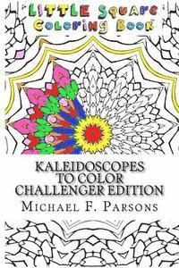 Kaleidoscopes to Color: Challenger Edition 1