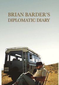 bokomslag Brian Barder's Diplomatic Diary