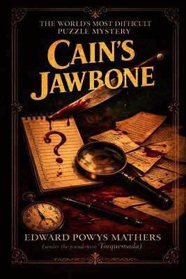 Cain's Jawbone: The World's Most Difficult Puzzle Mystery