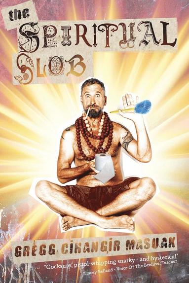 Gregg Cihangir Masuak - Spiritual Slob, Häftad