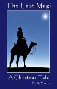 bokomslag The Last Magi: A Christmas Tale