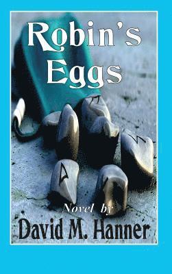 David M Hanner, David M. Hanner - Robin's Eggs, Inbunden