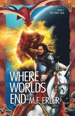 M F Erler, M. F. Erler, M.F. Erler - Where all Worlds End, Häftad