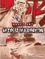 bokomslag Naked Art: An Expose of Bodypainting