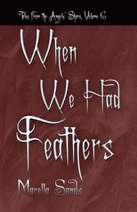 bokomslag When We Had Feathers: Tales from the Angels' Share