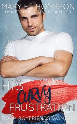 Mary E. Thompson, Mary E Thompson - His Curvy Frustration, Häftad