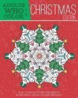 Adults Who Color Christmas Edition: An Adult Coloring Book Featuring Holiday Inspired Art, Including Whimsical Christmas Tress, Snowflakes, and Gifts, Häftad