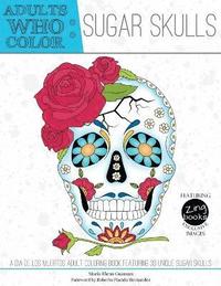 bokomslag Adults Who Color Sugar Skulls