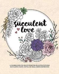 bokomslag Succulent Love Adult Coloring Books