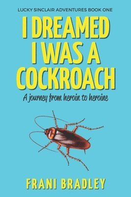 I Dreamed I was a Cockroach 1