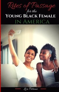 bokomslag Rites of Passage for the Young Black Female in America