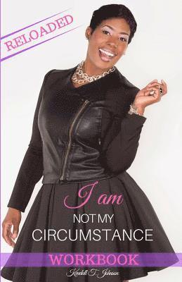 bokomslag I Am Not My Circumstance RELOADED Workbook