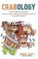 Crabology: How to Recognize and Overcome the Crab Mentality in Yourself and Others 1