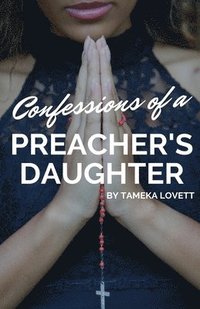 bokomslag Confessions of a Preacher's Daughter