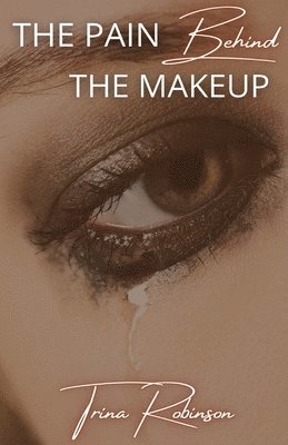 bokomslag The Pain Behind The Makeup