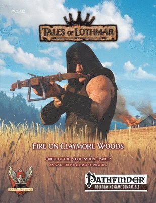 Fire on Claymore Woods for Pathfinder 1E 1