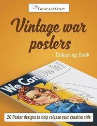 bokomslag Colour and Create: Vintage War Posters: 20 Poster Designs to Help Release Your Creative Side