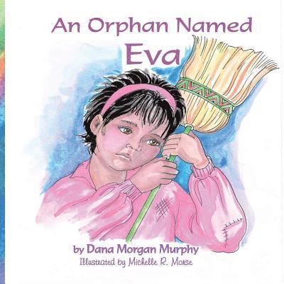 Dana Morgan Murphy - An Orphan Named Eva, Häftad