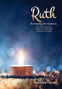 bokomslag Ruth: Redeeming the Darkness