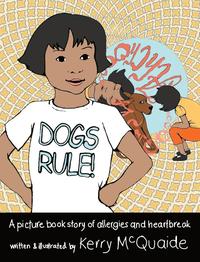bokomslag Dogs Rule! A picture book story of allergies and heartbreak