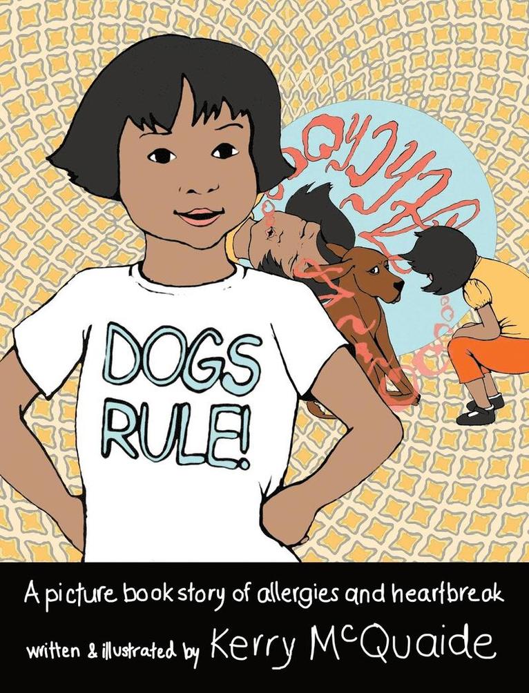 Dogs Rule! A picture book story of allergies and heartbreak 1