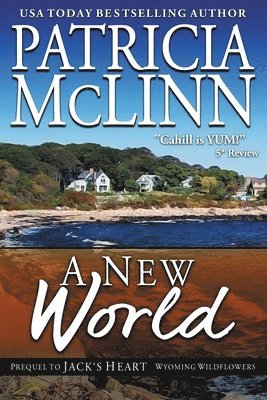 A New World (Wyoming Wildflowers, Book 5) 1