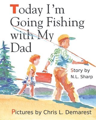 Today I'm Going Fishing with My Dad 1