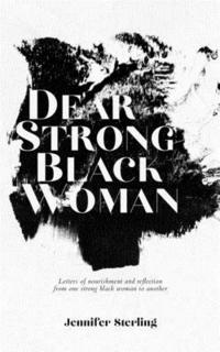 bokomslag Dear Strong Black Woman