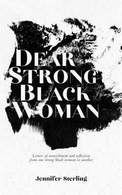 Dear Strong Black Woman 1