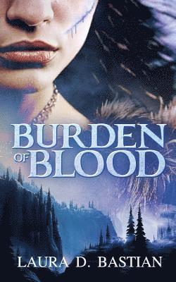Laura D. Bastian - Burden of Blood, Häftad