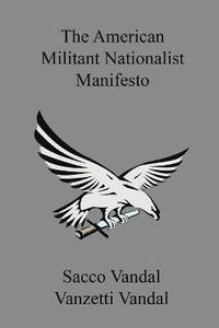 bokomslag The American Militant Nationalist Manifesto