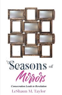 bokomslag Seasons of Mirrors: Consecration Leads to Revelation
