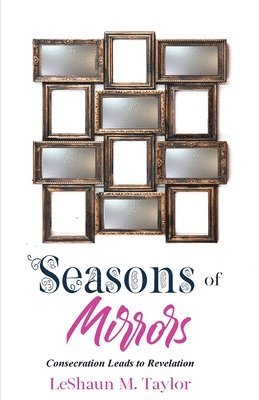 Seasons of Mirrors: Consecration Leads to Revelation 1