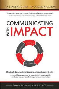 bokomslag Communicating with IMPACT: Effectively Communicate Ideas and Achieve Greater Results
