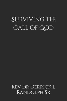 bokomslag Surviving the Call of God: Getting More Out of God So God Can Get More Out of You