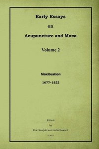 bokomslag Early Essays on Acupuncture and Moxa - 2. Moxibustion