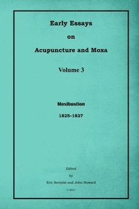 bokomslag Early Essays on Acupuncture and Moxa - 3. Moxibustion
