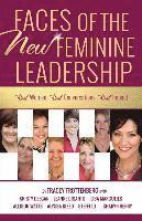 bokomslag Faces of the New Feminine Leadership: Real Women. Real Conversations. Real Impact.