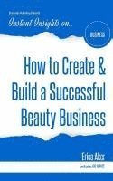 bokomslag How to Create & Build a Successful Beauty Business