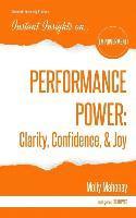 bokomslag Performance Power: Clarity, Confidence, & Joy: PERFORMANCE POWER: Clarity, Confidence, & Joy