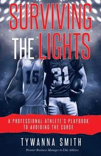 bokomslag Surviving the Lights: A Professional Athlete's Playbook to Avoiding the Curse