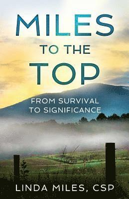 bokomslag Miles to the Top: From Survival to Significance