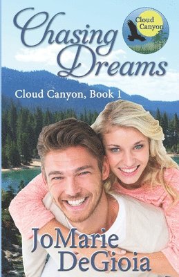 Jomarie Degioia - Chasing Dreams: Cloud Canyon Book 1, Häftad